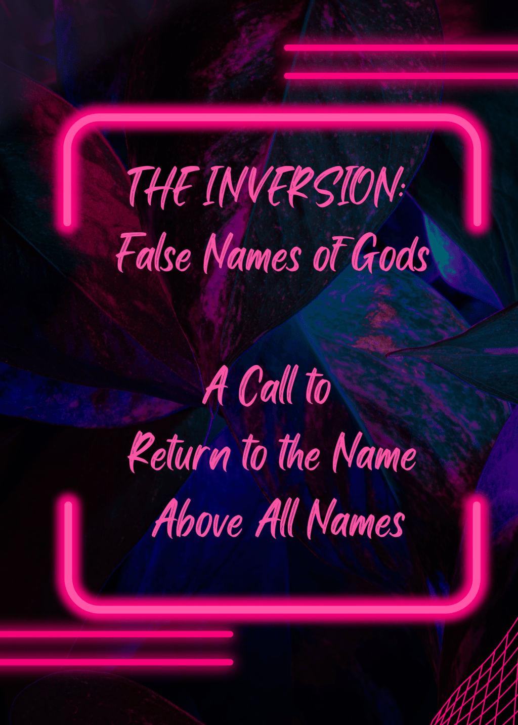 THE INVERSION: False Names of&nbsp;Gods